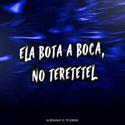 Ela Bota a Boca, no Teretetel