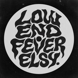 Low End Fever