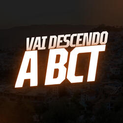 Vai Descendo a Bct