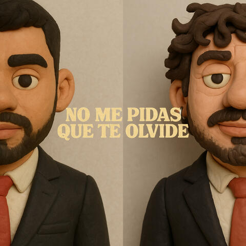 No Me Pidas Que Te Olvide