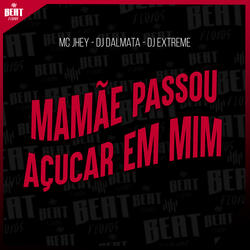 Mamãe Passou Açúcar em Mim
