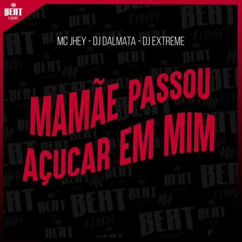 Mamãe Passou Açúcar em Mim