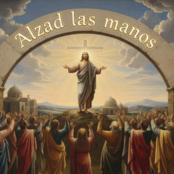 Alzad las Manos