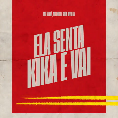 Ela Senta Kika e Vai