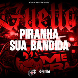 Piranha Sua Bandida