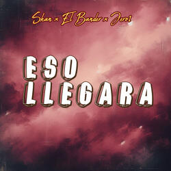 Eso Llegara