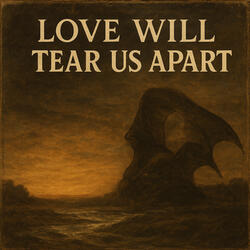 Love Will Tear Us Apart