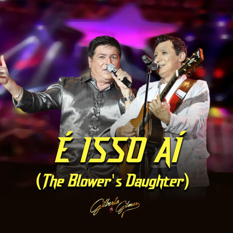 É Isso Aí (The Blower's Daughter)