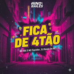 Fica de 4Tão