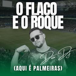O Flaco e o Roque (Aqui É Palmeiras)