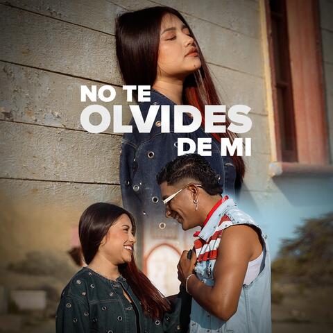 No Te Olvides De Mí