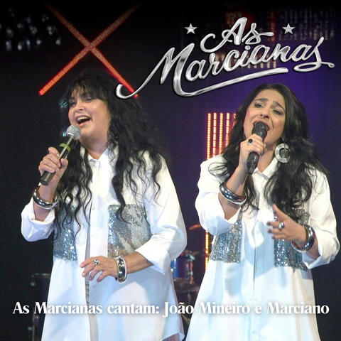 As Marcianas Cantam: João Mineiro e Marciano