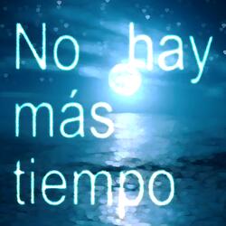 No Hay Más Tiempo