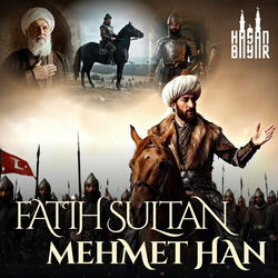 Fatih Sultan Mehmet Han