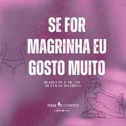 Se For Magrinha Eu Gosto Muito
