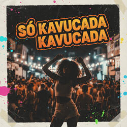Só Kavucada Kavucada