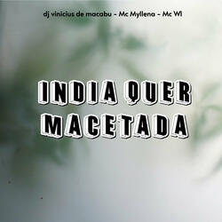 India Quer Macetada