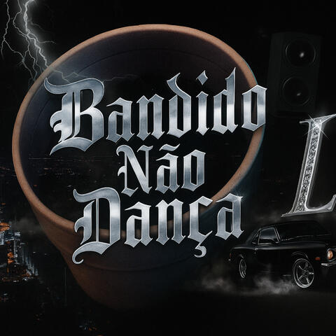 Bandido Não Dança