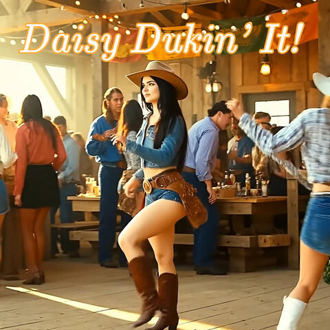 Daisy Dukin' It!