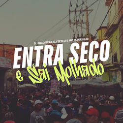 Entra Seco e Sai Molhado