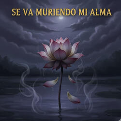 Se Va Muriendo Mi Alma