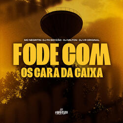 Fode Com os Cara da Caixa