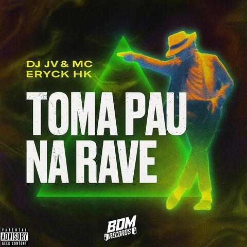 Toma Pau na Rave