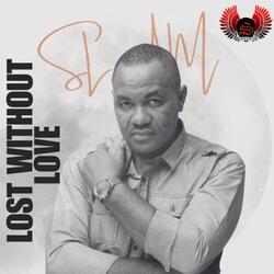 Lost Without Love