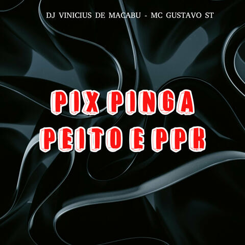 Pix Pinga Peito e PPK