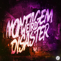 Montagem Weird Disaster