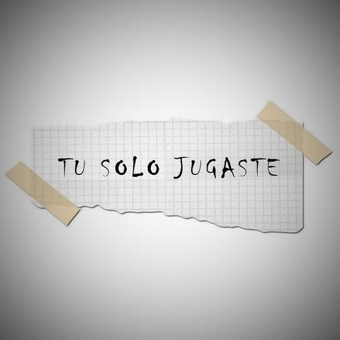 Tu Solo Jugaste