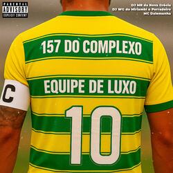 157 do Complexo Equipe de Luxo