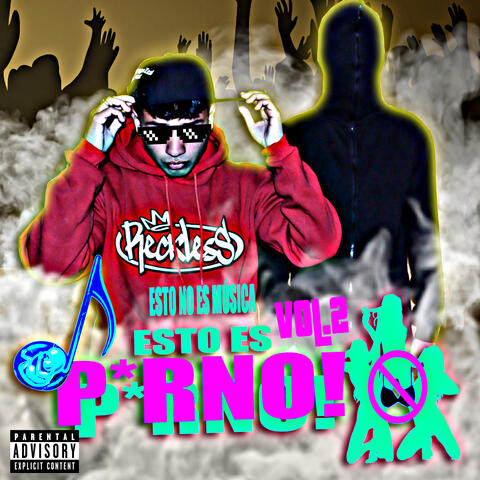 Esto No Es Música, Esto Es P*Rno Vol.2