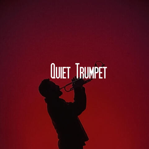 Quiet Trumpet