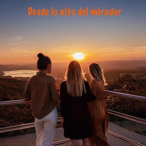 Desde Lo Alto del Mirado