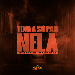 Toma Só Pau Nela