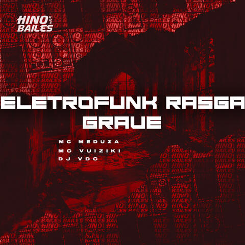 Eletrofunk Rasga Grave