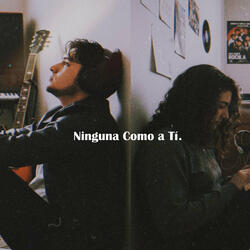 Ninguna Como a Ti