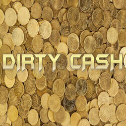 Dirty Cash