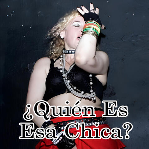 ¿Quién Es Esa Chica?