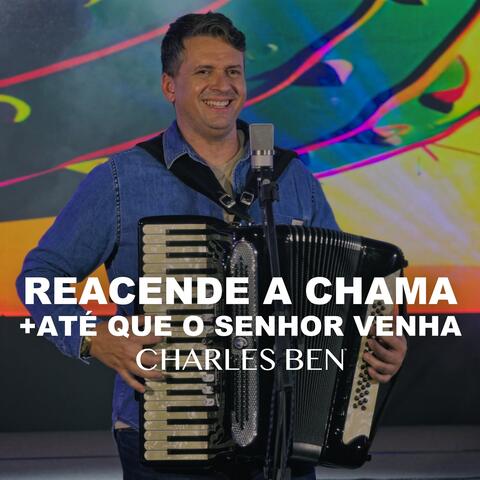 Reacende a Chama + Até Que o Senhor Venha