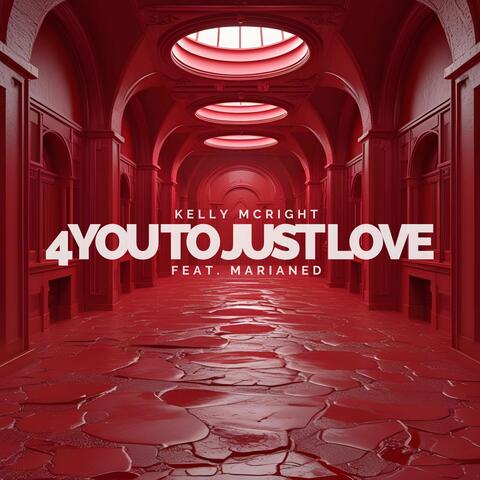 4 You to Just Love