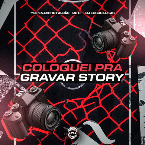 Coloquei pra Gravar Story