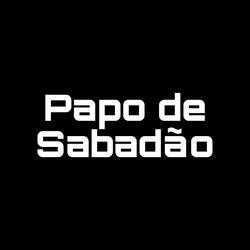 Papo de Sabadão