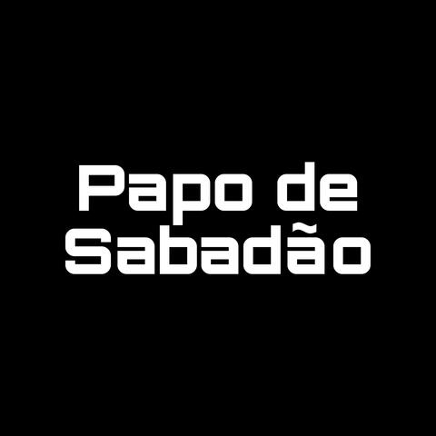 Papo de Sabadão