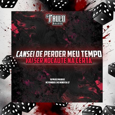 Cansei de Perder Meu Tempo, Vai Ser Nocaute na Certa