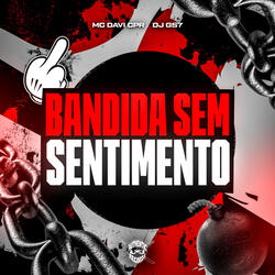 Bandida Sem Sentimento