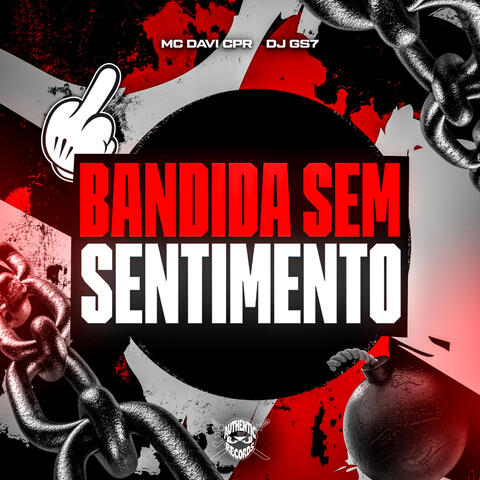 Bandida Sem Sentimento