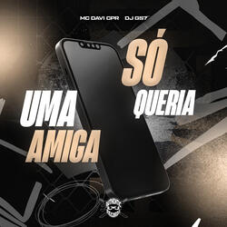 Só Queria uma Amiga