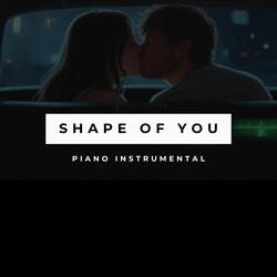 Shape Of You (Piano Instrumental)